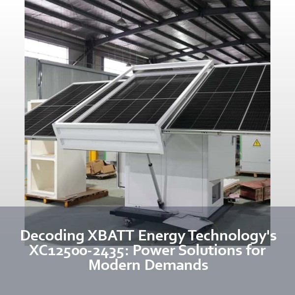 Decoding XBATT Energy Technology's XC12500-2435: Power Solutions for Modern Demands